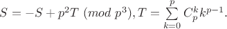 $
S=-S+p^2T\ (mod\ p^3),
T=\sum\limits_{k=0}^p C^k_p k^{p-1}.
$