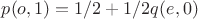 $p(o,1) = 1/2 + 1/2q(e,0)$