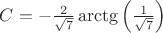 $C=-\frac{2}{\sqrt{7}}\arctg\left(\frac{1}{\sqrt{7}}\right)$