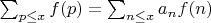 $\sum_{p \leq x}f(p)=\sum_{n \leq x}a_nf(n)$