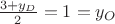 $\frac{3+y_D}2=1=y_O$ $\frac{3+y_D}2=1=y_O$