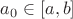 $a_0\in [a,b]$