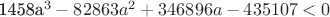 1458a^3-82863a^2+346896a-435107<0