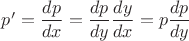 $p'=\dfrac{dp}{dx}=\dfrac{dp}{dy}\dfrac{dy}{dx}=p\dfrac{dp}{dy}$