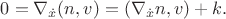 $0=\nabla_{\dot x}(n,v)=(\nabla_{\dot x}n,v)+k.$