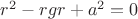 $r^2-rgr+a^2=0$