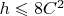 $h\leqslant8C^2$