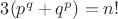 $3(p^q+q^p)=n!$