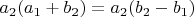 $a_2(a_1+b_2)=a_2(b_2-b_1)$