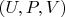 $(U, P, V)$