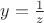 $y=\frac{1}{z}$