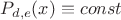 $P_{d,e}(x) \equiv const$