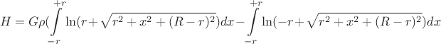 $$H=G\rho(\int\limits_{-r}^{+r}\ln(r+\sqrt{r^2+x^2+(R-r)^2})dx-\int\limits_{-r}^{+r}\ln(-r+\sqrt{r^2+x^2+(R-r)^2})dx$$