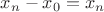 $x_n-x_0=x_n$