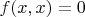 $ f(x,x)=0$
