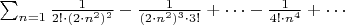 $\sum_{n=1}\frac{1}{2!\cdot(2\cdot{n}^2)^2}-\frac{1}{(2\cdot{n^2})^3\cdot3!}+\cdots -\frac{1}{4!\cdot{n^4}}+\cdots$
