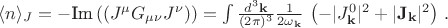 $\langle n \rangle_J=-\text{Im} \, ((J^\mu G_{\mu \nu}J^\nu))=\int \frac{d^3\mathbf{k}}{(2\pi)^3} \frac{1}{2\omega_{\mathbf{k}}}\, \left ( -|J_{\mathbf{k}}^0|^2+|\mathbf{J}_{\mathbf{k}}|^2 \right ) \,.$