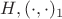 $H,(\cdot,\cdot)_1$