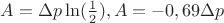 $A = \Delta p\ln(\frac {1} {2}), A = -0,69\Delta p$ $A = \Delta p\ln(\frac {1} {2}), A = -0,69\Delta p$