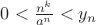 $0 < \frac{{{n^k}}}{{{a^n}}} < {y_n}$