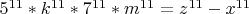 $5^{11}*k^{11}*7^{11}*m^{11}=z^{11} - x^{11}$