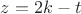 $z=2k-t$