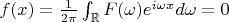 $f(x)=\frac {1} {2 \pi} \int_{\mathbb{R}}F(\omega)e^{i \omega x}d \omega=0$