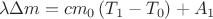 $$\[\lambda \Delta m = c{m_0}\left( {{T_1} - {T_0}} \right)+A_1\]$$