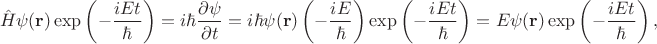 $$
\hat H \psi(\mathbf r) \exp \left( - \dfrac{i E t}{\hbar} \right) = i \hbar \dfrac{\partial \psi}{\partial t} = i \hbar \psi(\mathbf r) \left( - \dfrac{i E}{\hbar} \right) \exp \left( - \dfrac{i E t}{\hbar} \right) = E \psi(\mathbf r) \exp \left( - \dfrac{i E t}{\hbar} \right),
$$