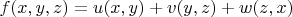 $f(x, y, z)=u(x,y)+v(y,z)+w(z,x)$