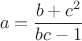 $$a=\frac{b+c^2}{bc-1}$$