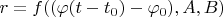 $r = f((\varphi(t-t_0) - \varphi_0), A, B)$