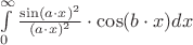 $ \int\limits_{0}^{\infty} \frac{\sin(a\cdot x)^2}{(a \cdot x)^2} \cdot \cos(b \cdot x) dx$