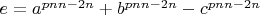 $e=a^{pnn-2n}+b^{pnn-2n}-c^{pnn-2n}$
