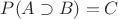 $P(A \supset B) = C$