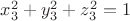 $x_3^2+y_3^2+z_3^2=1$ $x_3^2+y_3^2+z_3^2=1$