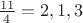 $\frac{11}{4}=2,1,3$ $\frac{11}{4}=2,1,3$