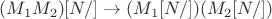 $(M_1M_2)[N/]\to(M_1[N/])(M_2[N/])$