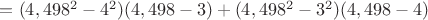 $= (4,498^2 - 4^2)(4,498 - 3) + (4,498^2 - 3^2)(4,498 - 4)$