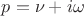 $p=\nu + i\omega$