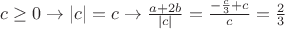 $c \geq 0 \to |c|=c \to \frac{a+2b}{|c|}=\frac{-\frac{c}{3}+c}{c}=\frac{2}{3}$