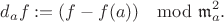 $$d_af:=(f-f(a))\mod\mathfrak{m}_a^2.$$