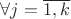 $\forall j=\overline{1,k}$ $\forall j=\overline{1,k}$
