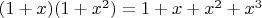 $(1+x)(1+x^2)=1+x+x^2+x^3$