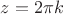 $z=2 \pi k $