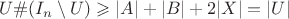 $$ U \# (I_n \setminus U) \geqslant |A| + |B| + 2|X| = |U|$