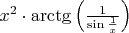 $x^2\cdot\arctg\left(\frac{1}{\sin\frac1x}\right)$