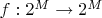$f:2^M\to2^M$