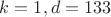 $k=1,d=133$