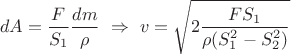 $$
dA=\frac{F}{S_1}\frac{dm}{\rho}\ \Rightarrow\ v=\sqrt{2\frac{FS_1}{\rho(S_1^2-S_2^2)}}
$$
